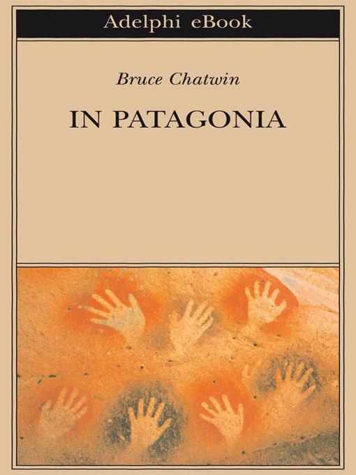 Title details for In Patagonia by Bruce Chatwin - Available